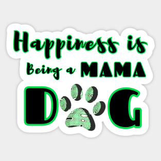 Happiness is Being a Mama Dog Sticker